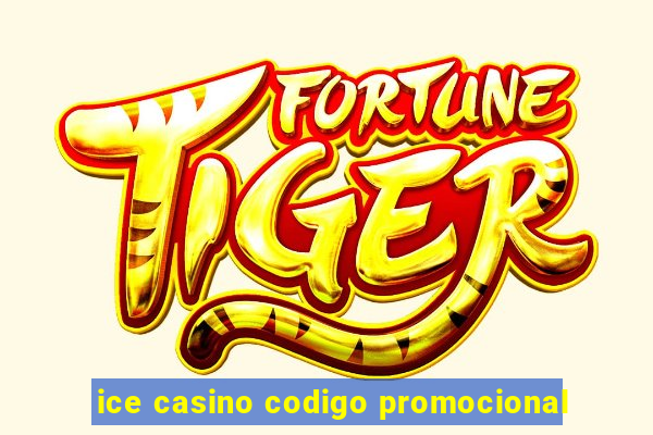 ice casino codigo promocional